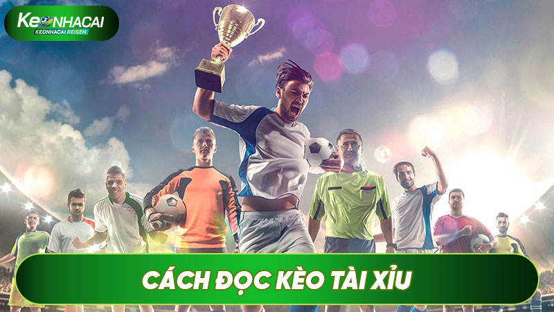 Kèo tài xỉu là dạng cược chỉ quan tâm tới tổng số bàn thắng được công nhận