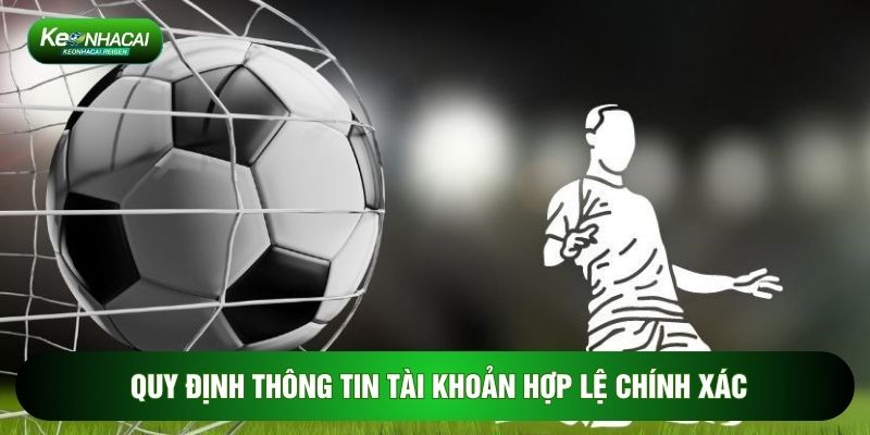 Quy định thông tin tài khoản hợp lệ chính xác