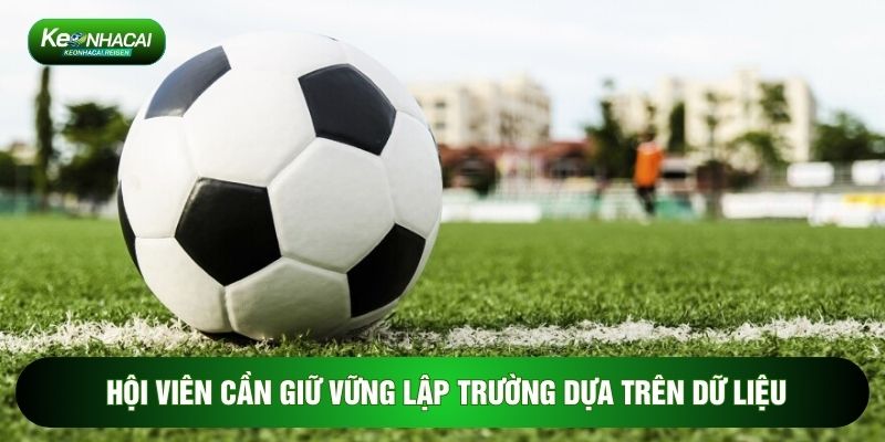 Kèo Ma Cao: Bí Quyết Phân Tích Bảng Tỷ Lệ Chính Xác 3 Hội viên cần giữ vững lập trường dựa trên dữ liệu