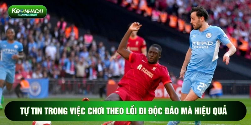 Tự tin trong việc chơi theo lối đi độc đáo mà hiệu quả