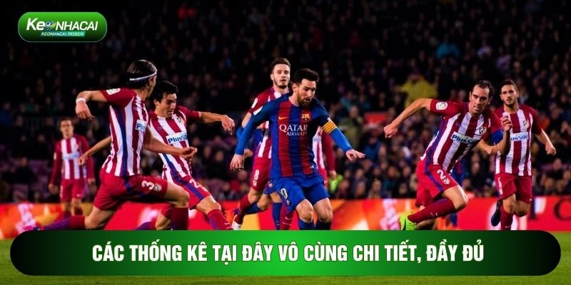 Các thống kê tại đây vô cùng chi tiết, đầy đủ