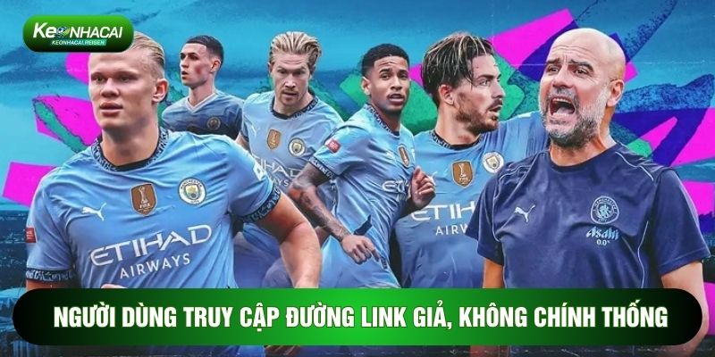 Người dùng truy cập đường link giả, không chính thống