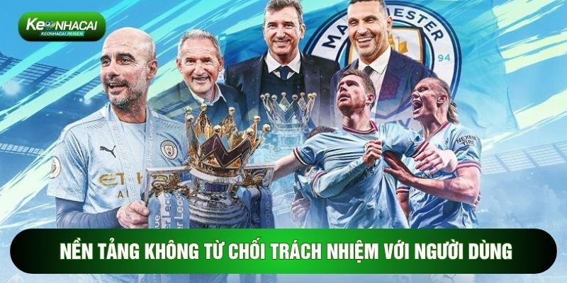 Nền tảng không từ chối trách nhiệm với người dùng