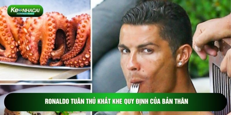 Ronaldo tuân thủ khắt khe quy định của bản thân