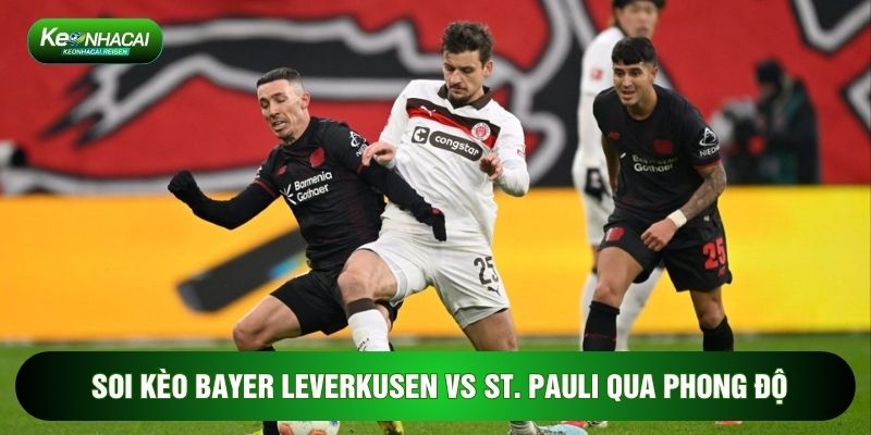 Soi Kèo Bayer Leverkusen Vs St. Pauli, 21h30 Ngày 14/2 - Vòng 22 Bundesliga 1 Soi kèo Bayer Leverkusen vs St. Pauli qua phong độ