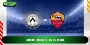 Soi Kèo Udinese Vs AS Roma, 02h45 Ngày 03/02 - Vòng 23 Serie A