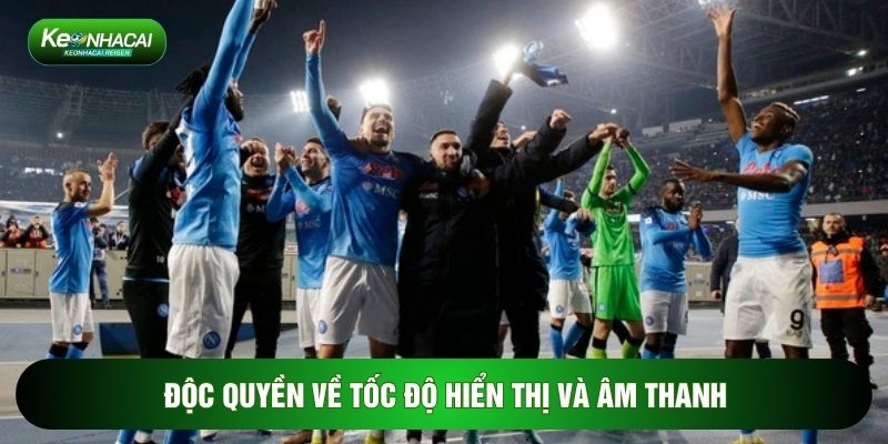 Độc quyền về tốc độ hiển thị và âm thanh