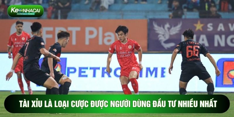 Tài Xỉu là loại cược được người dùng đầu tư nhiều nhất