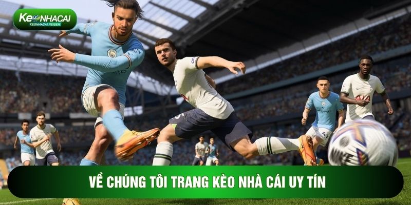 Về chúng tôi trang kèo nhà cái uy tín